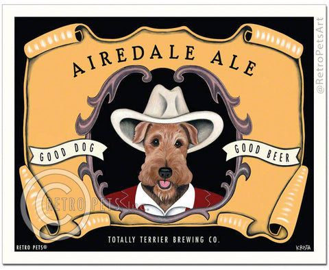 Airedale Ale Good Dog - Good Beer Airedale Terrier Art Print